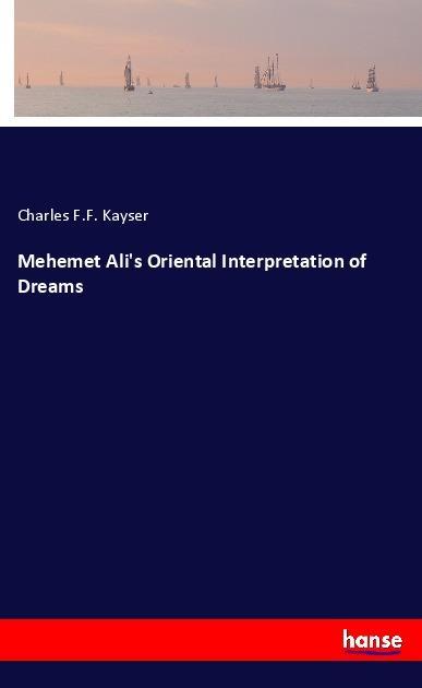 Mehemet Ali‘s Oriental Interpretation of Dreams