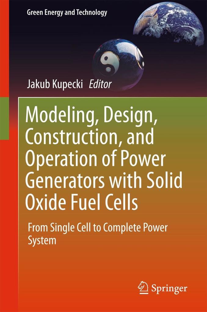 Modeling  Construction and Operation of Power Generators with Solid Oxide Fuel Cells
