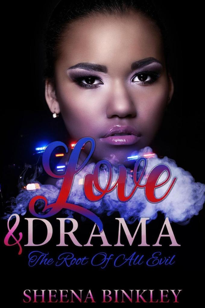 Love & Drama: The Root Of All Evil