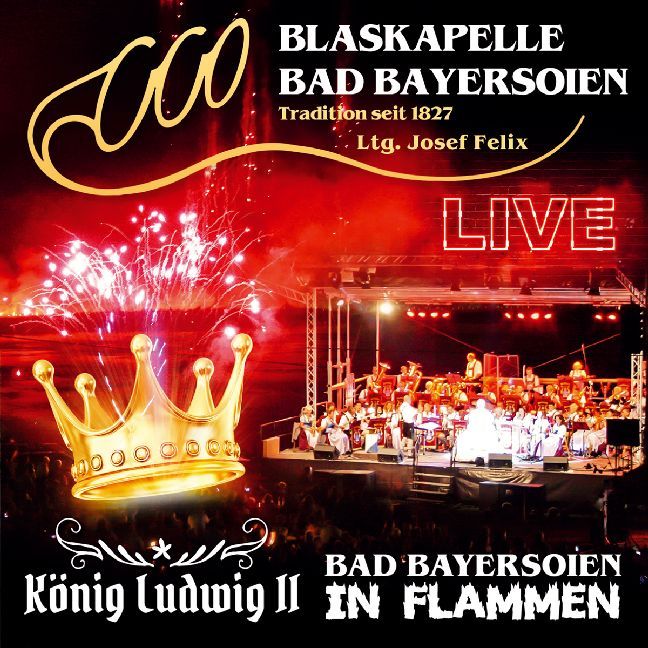 Bad Bayersoien in Flammen-König Ludwig II-Live
