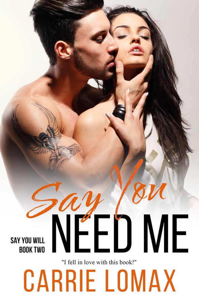 Say You Need Me (Say You Will #2)