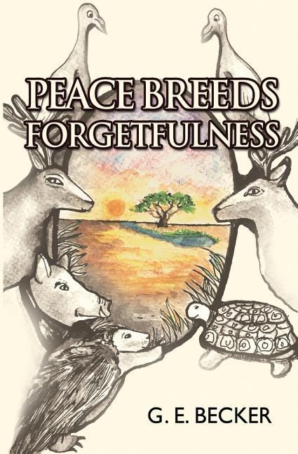 Peace Breeds Forgetfulness