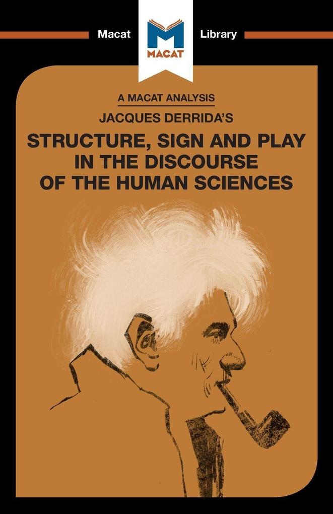 An Analysis of Jacques Derrida's Structure Sign and Play in the Discourse of the Human Sciences