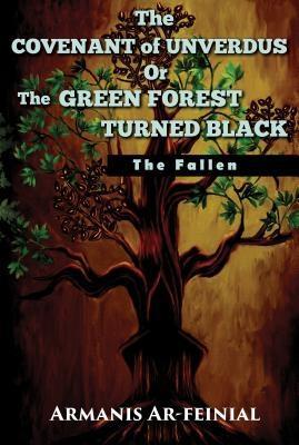 The Covenant of Unverdus Or The Green Forest Turned Black