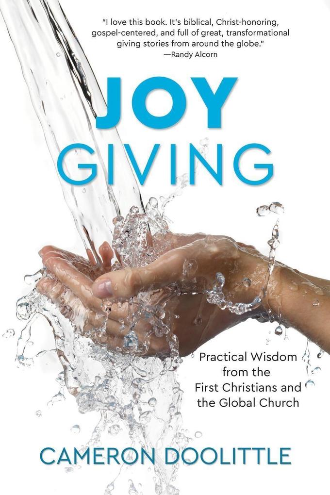 Joy Giving: Practical Wisdom from the First Christians and the Global Church