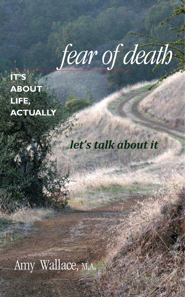 Fear of Death: It‘s About Life Actually. Let‘s Talk About It