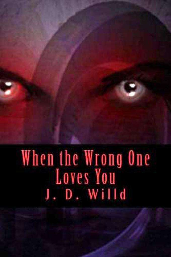 When The Wrong One Loves You (Bradley Richards #1)