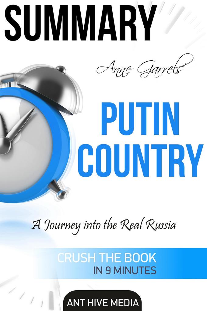 Anne Garrels‘ Putin Country: A Journey into The Real Russia | Summary