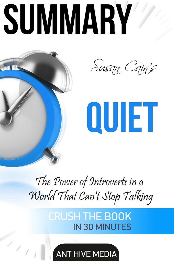Susan Cain‘s Quiet: The Power of Introverts in a World That Can‘t Stop Talking Summary