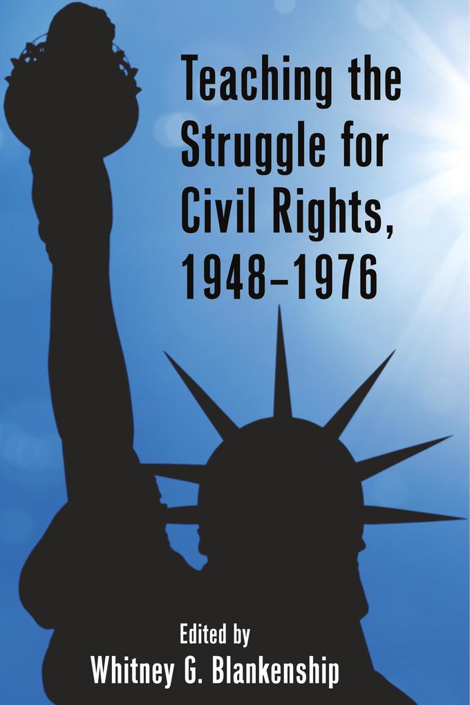 Teaching the Struggle for Civil Rights 1948-1976