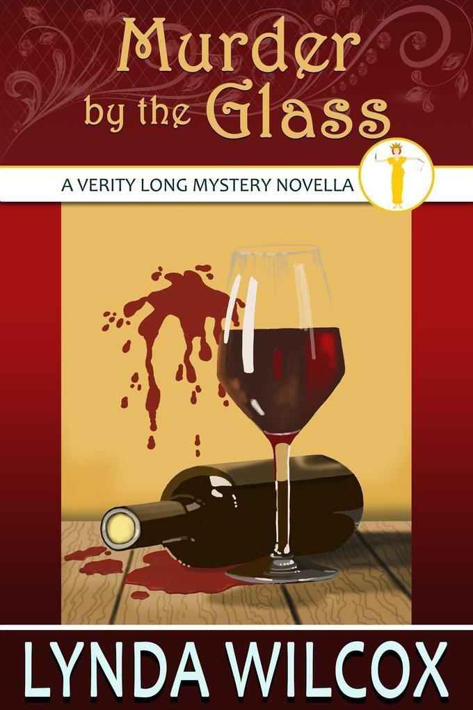 Murder by the Glass (The Verity Long Mysteries)