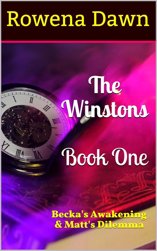 The Winstons Book One Becka‘s Awakening & Matt‘s Dilemma
