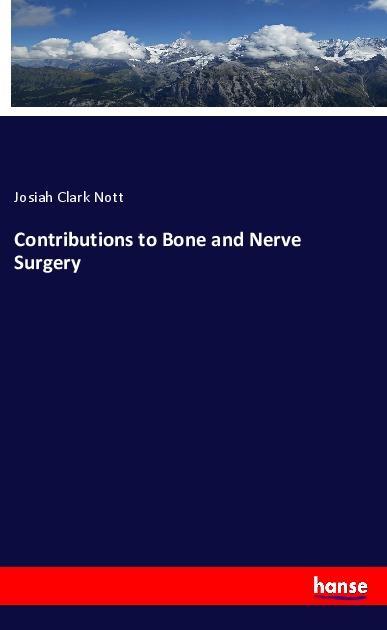Image of Contributions to Bone and Nerve Surgery