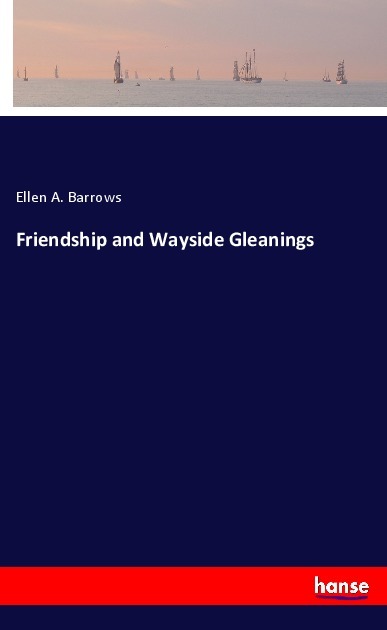 Image of Friendship and Wayside Gleanings