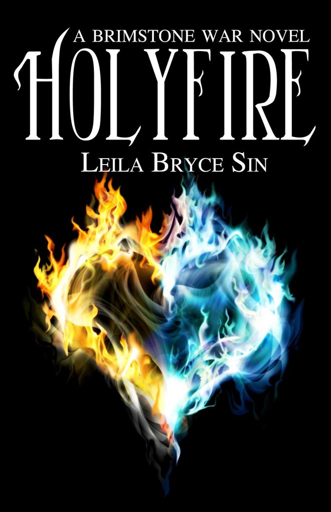 Holyfire: A Brimstone War Novel (The Brimstone War Novels #2)