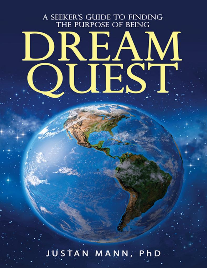Dream Quest: A Seeker‘s Guide to Finding the Purpose of Being