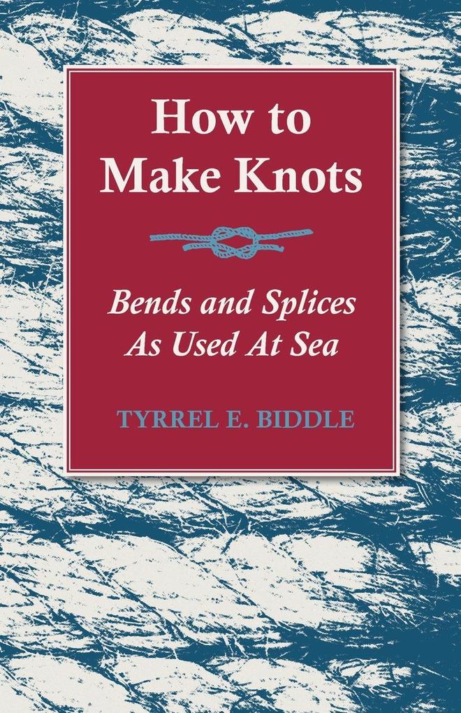 How to Make Knots Bends and Splices