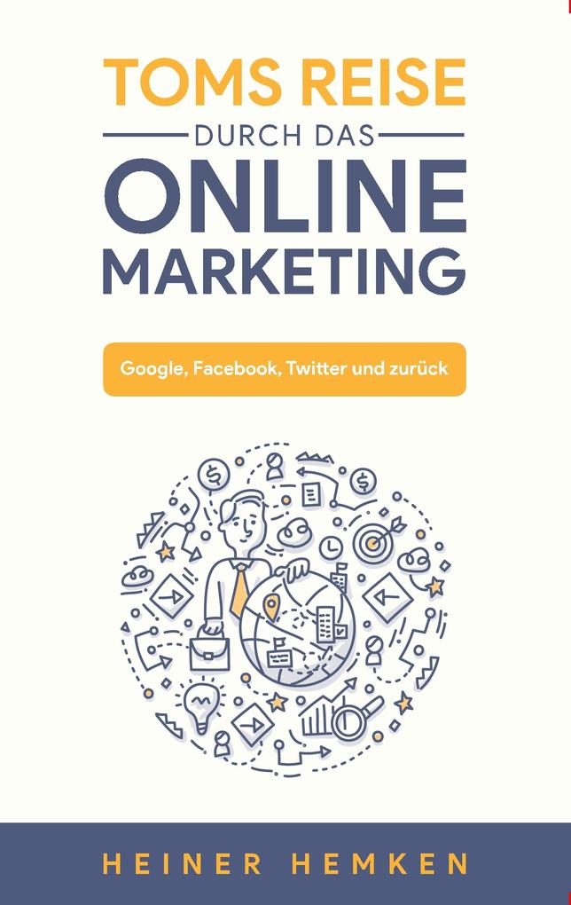 Toms Reise durch das Online Marketing