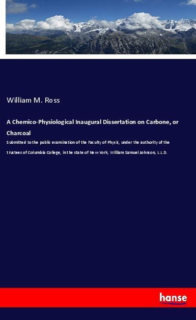 A Chemico-Physiological Inaugural Dissertation on Carbone or Charcoal