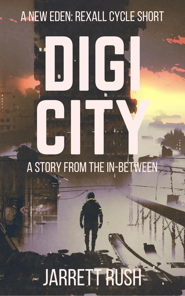 Digi City (New Eden Series:Rexall Cycle #1.5)