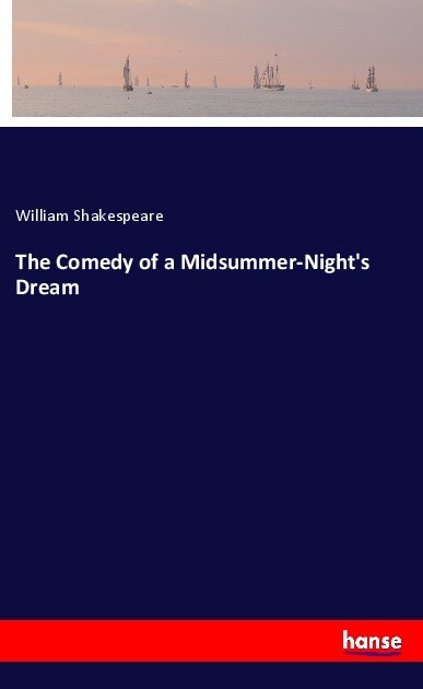The Comedy of a Midsummer-Night‘s Dream