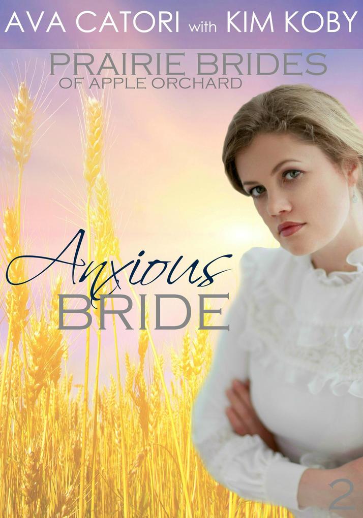 Anxious Bride (Prairie Brides of Apple Orchard #2)