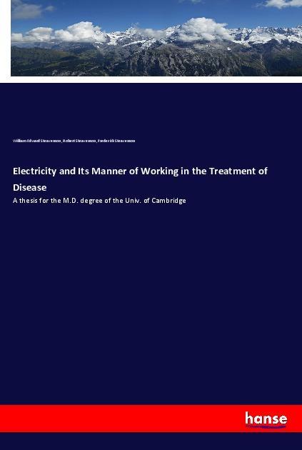 Electricity and Its Manner of Working in the Treatment of Disease