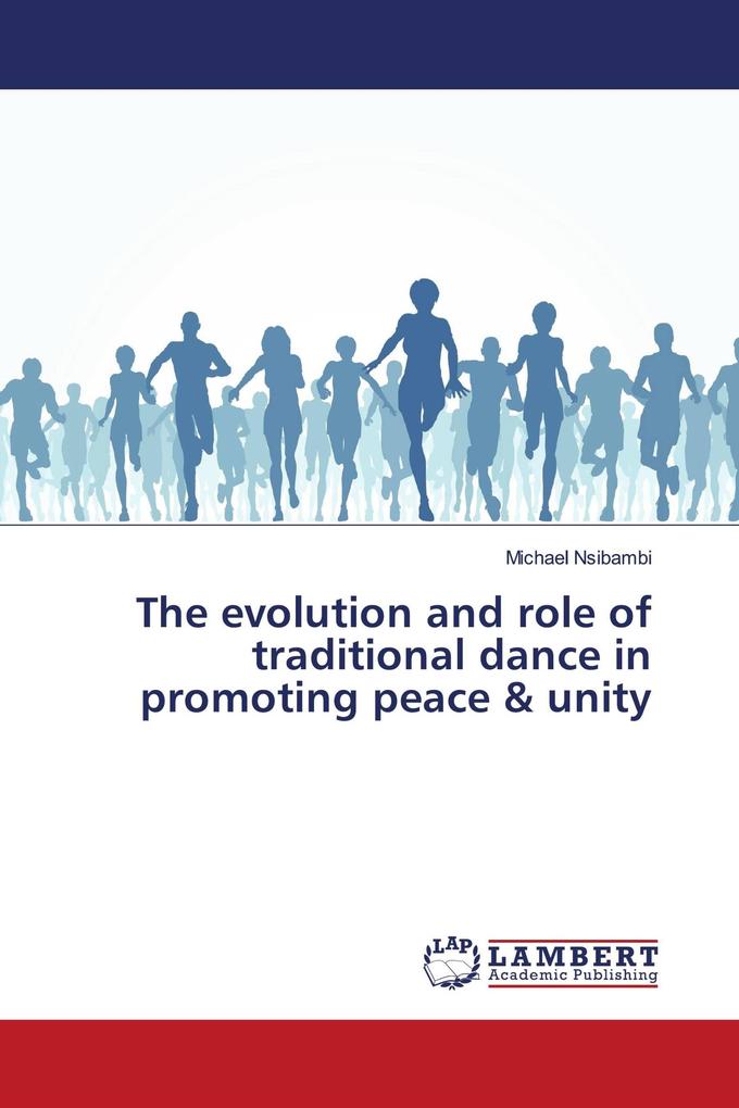 The evolution and role of traditional dance in promoting peace & unity