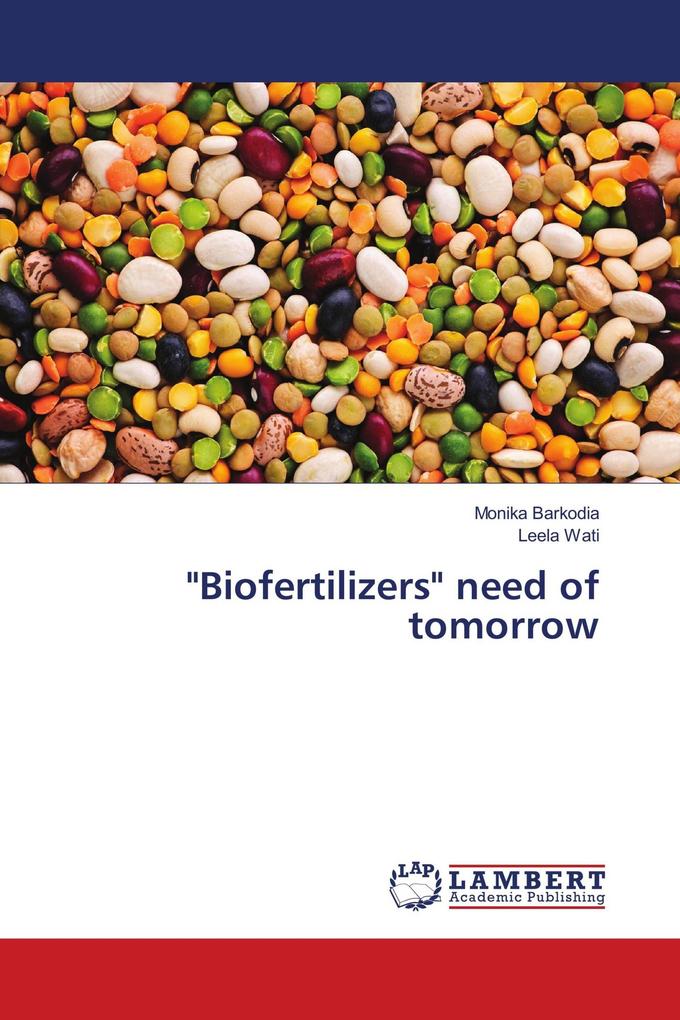 'Biofertilizers' need of tomorrow