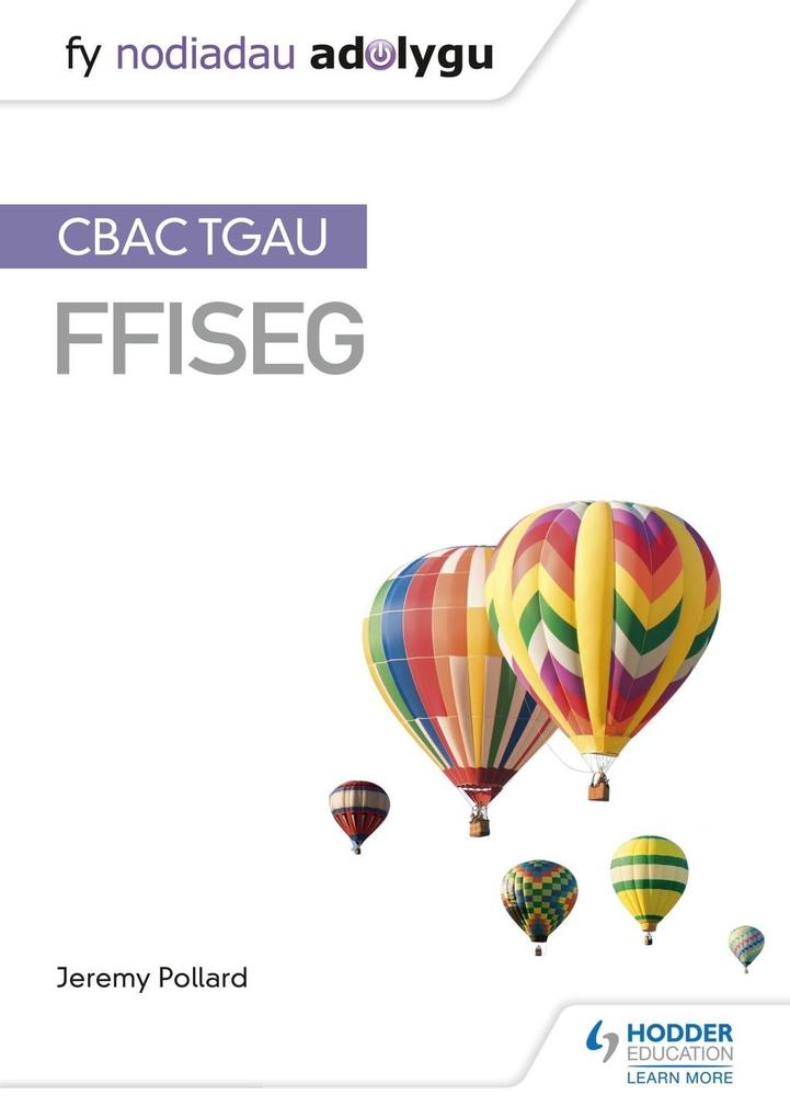 Fy Nodiadau Adolygu: CBAC TGAU Ffiseg (My Revision Notes: WJEC GCSE Physics Welsh-language Edition)