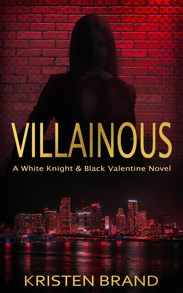 Villainous (The White Knight & Black Valentine Series #2)