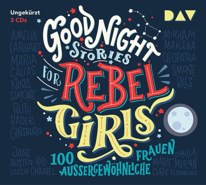Good Night Stories for Rebel Girls - Teil 1: 100 außergewöhnliche Frauen 3 Audio-CDs