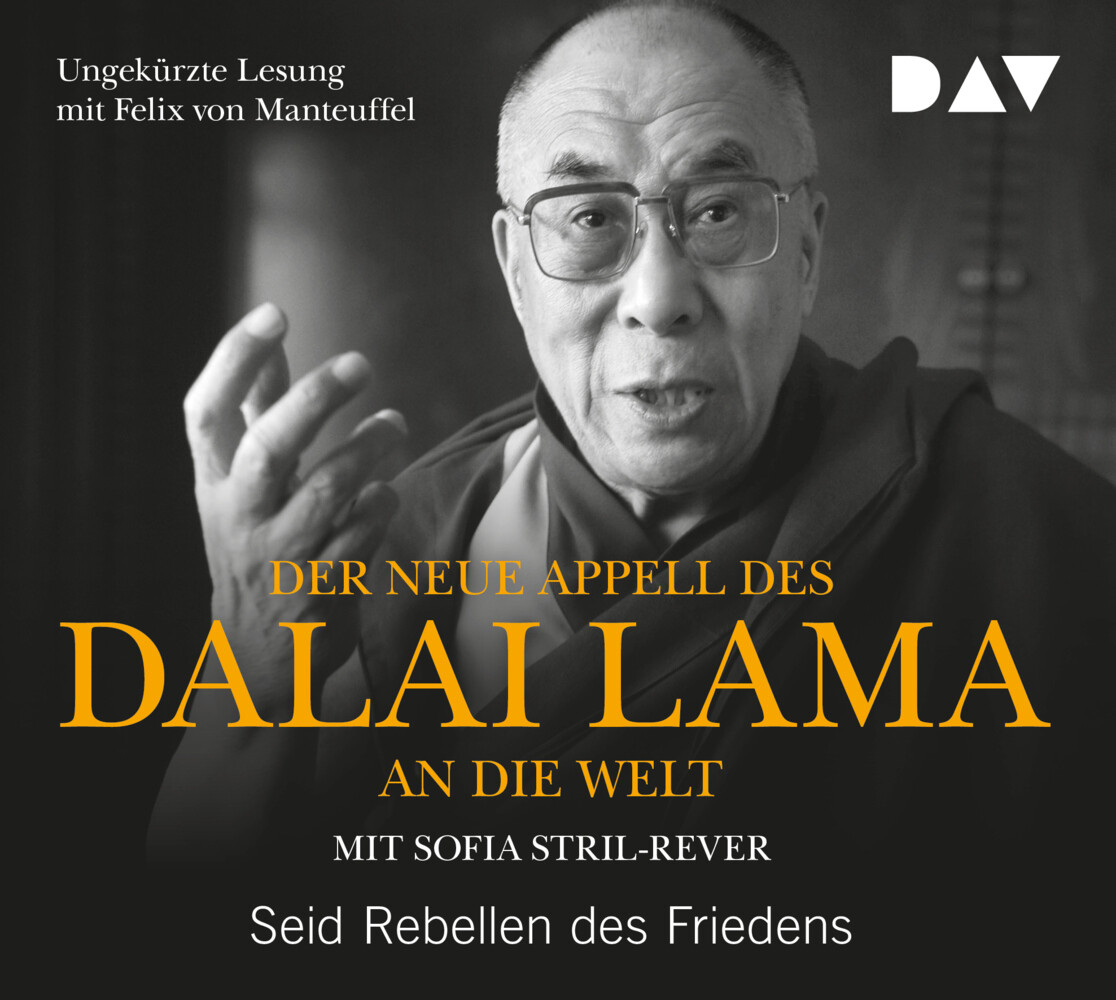 Der neue Appell des Dalai Lama an die Welt. Seid Rebellen des Friedens 1 Audio-CD
