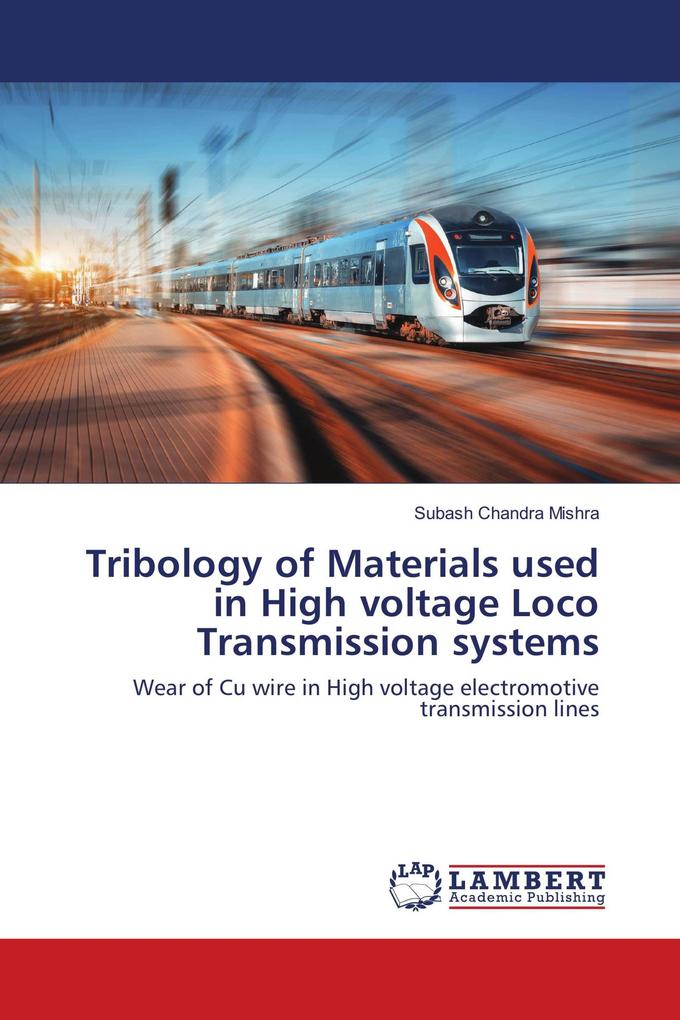 Tribology of Materials used in High voltage Loco Transmission systems