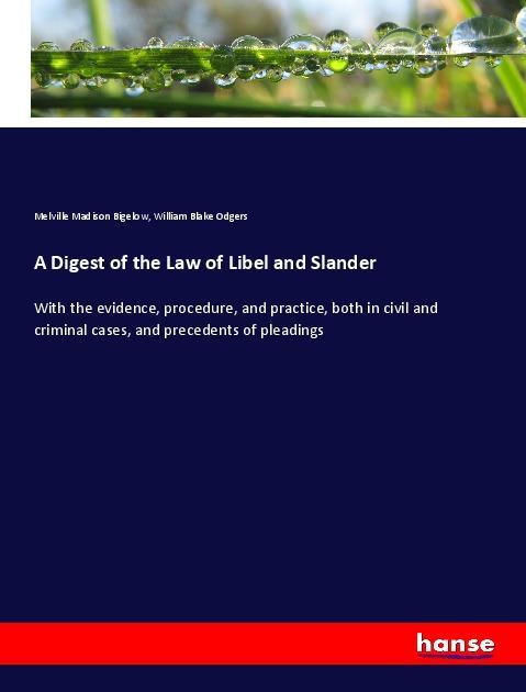 A Digest of the Law of Libel and Slander - Melville Madison Bigelow/ William Blake Odgers