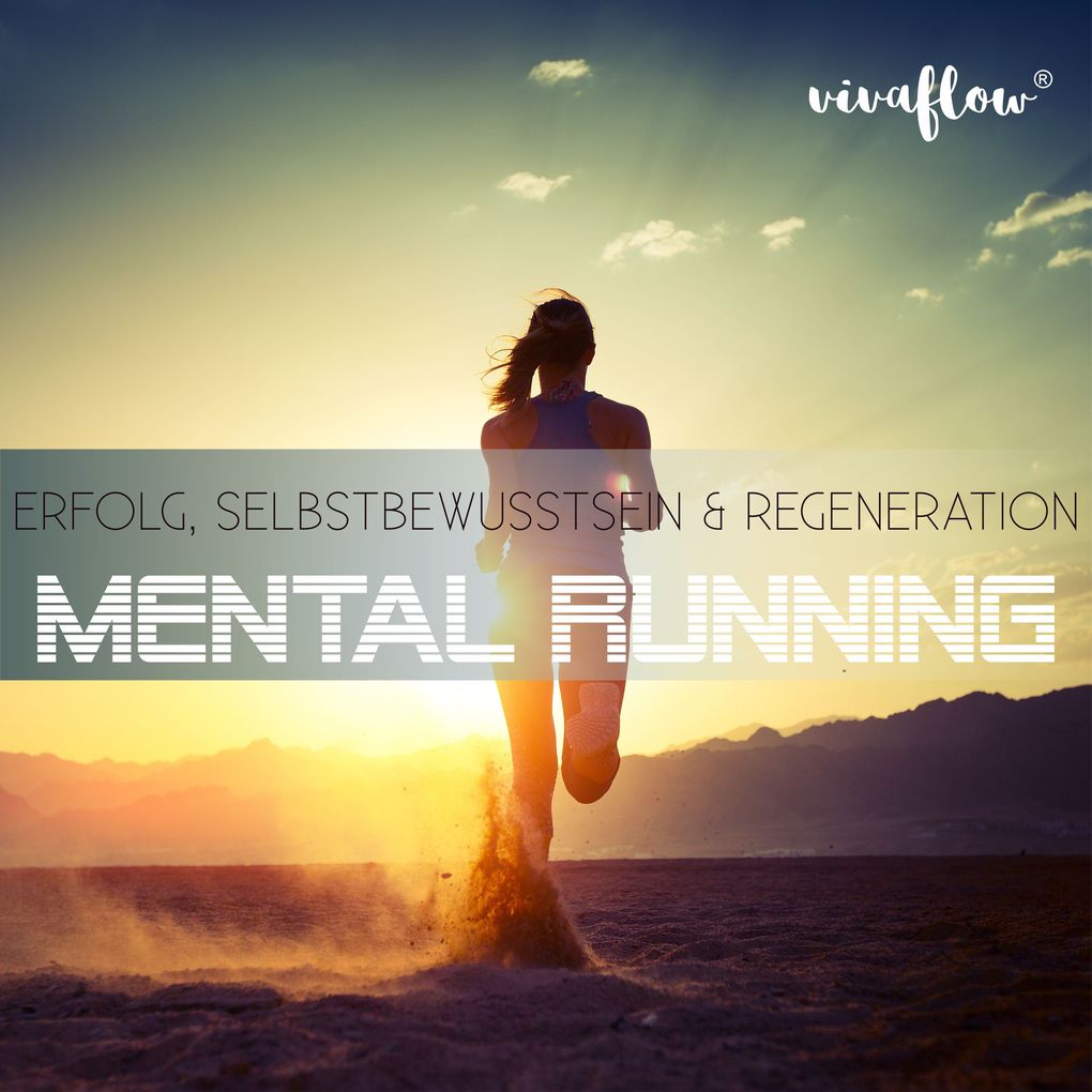 Mental Running - Erfolg Selbstbewusstsein & Regeneration