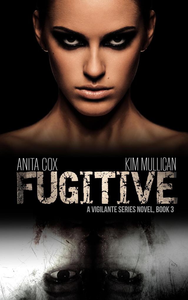 Fugitive (A Vigilante Series #3)