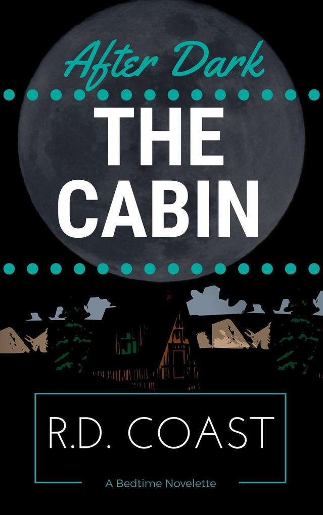 The Cabin (After Dark #1)