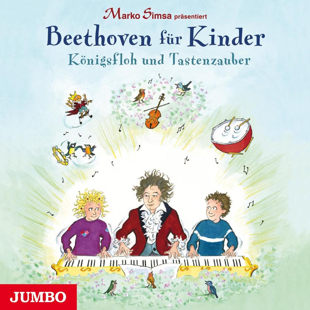 Image of Marko Simsa präsentiert: Beethoven für Kinder. Königsfloh und Tastenzauber