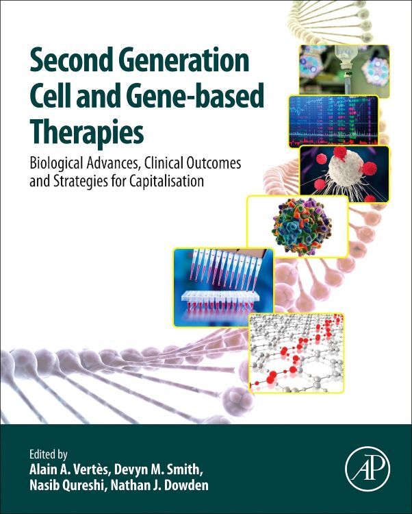 Second Generation Cell and Gene-Based Therapies: Biological Advances Clinical Outcomes and Strategies for Capitalisation