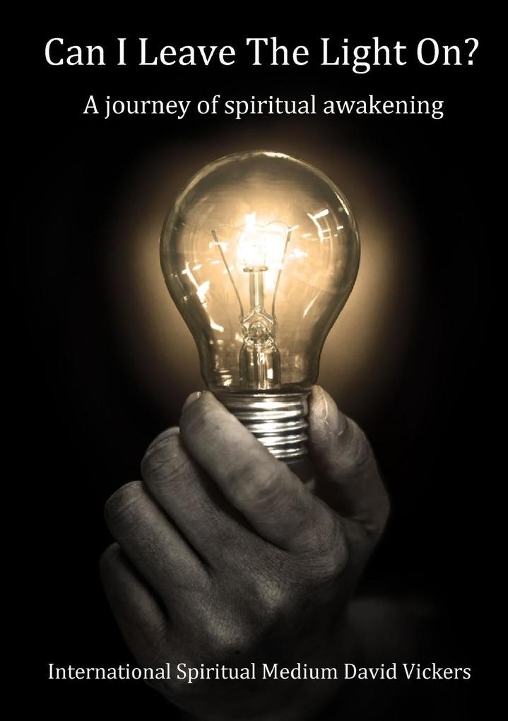 Can I Leave The Light On? A journey of spiritual awakening