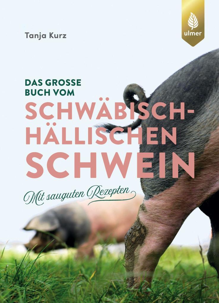 Das große Buch vom Schwäbisch-Hällischen Schwein