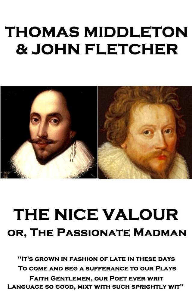 The Nice Valour or The Passionate Madman