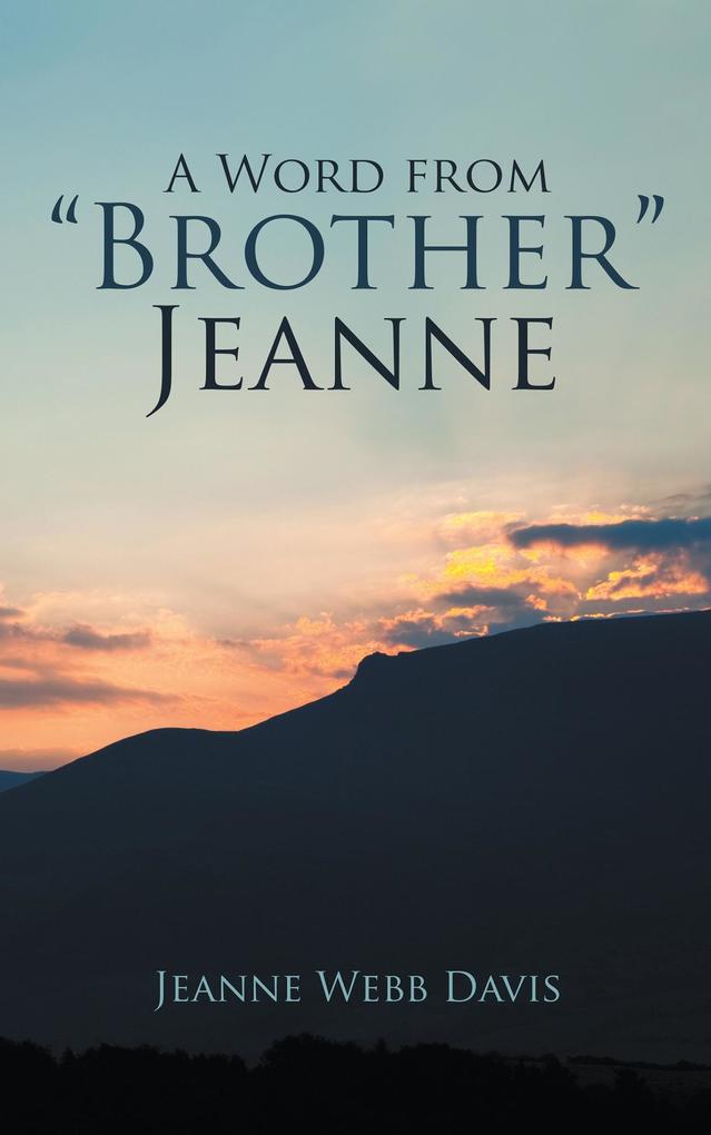 Word from &quote;Brother&quote; Jeanne
