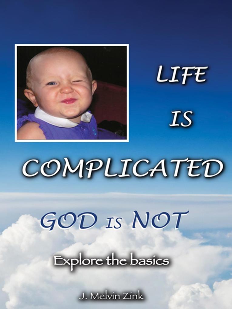 Life Is Complicated-God Is Not