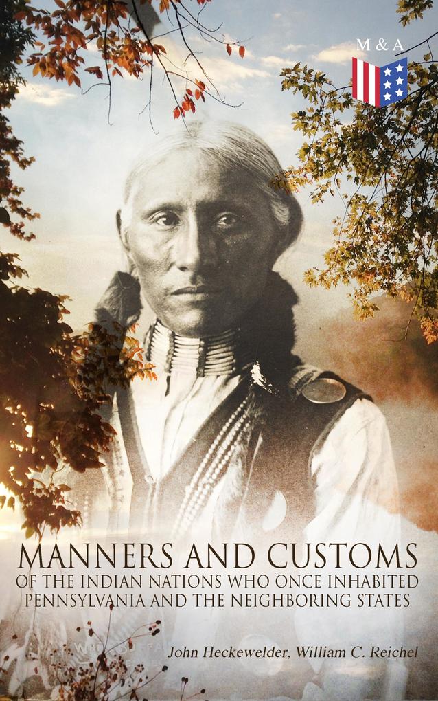 History Manners and Customs of the Indian Nations Who Once Inhabited Pennsylvania and the Neighboring States