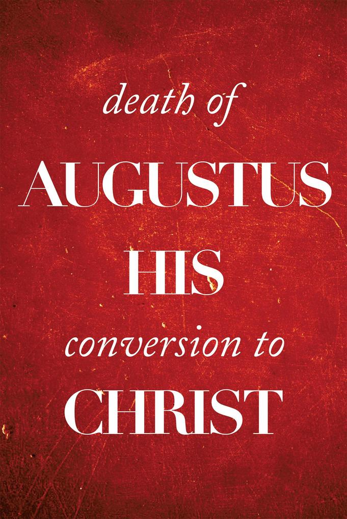 Death of Augustus His Conversion to Christ
