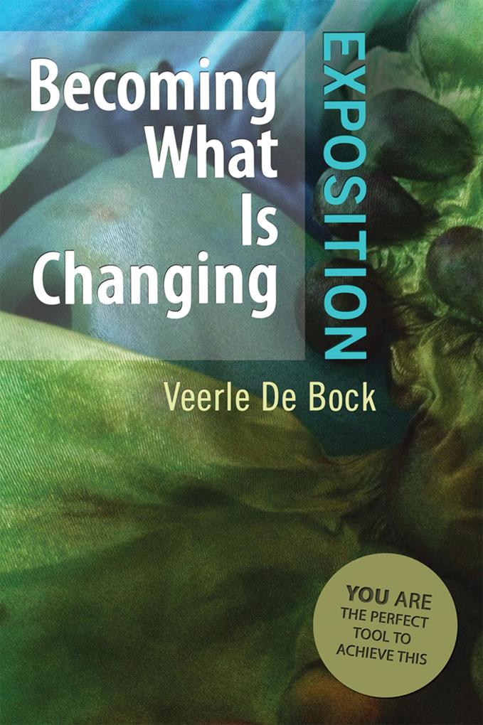 Becoming What Is Changing: Exposition