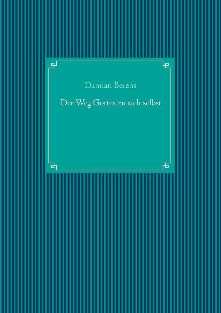 Der Weg Gottes zu sich selbst