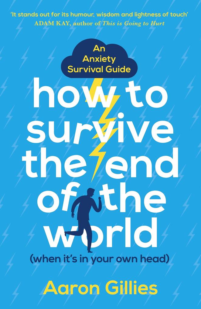 How to Survive the End of the World (When it‘s in Your Own Head)